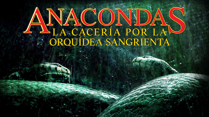 Anacondas La Cacería Por La Orquídea Sangrienta Anacondas: La cacería por la orquídea sangrienta (2004) - Netflix